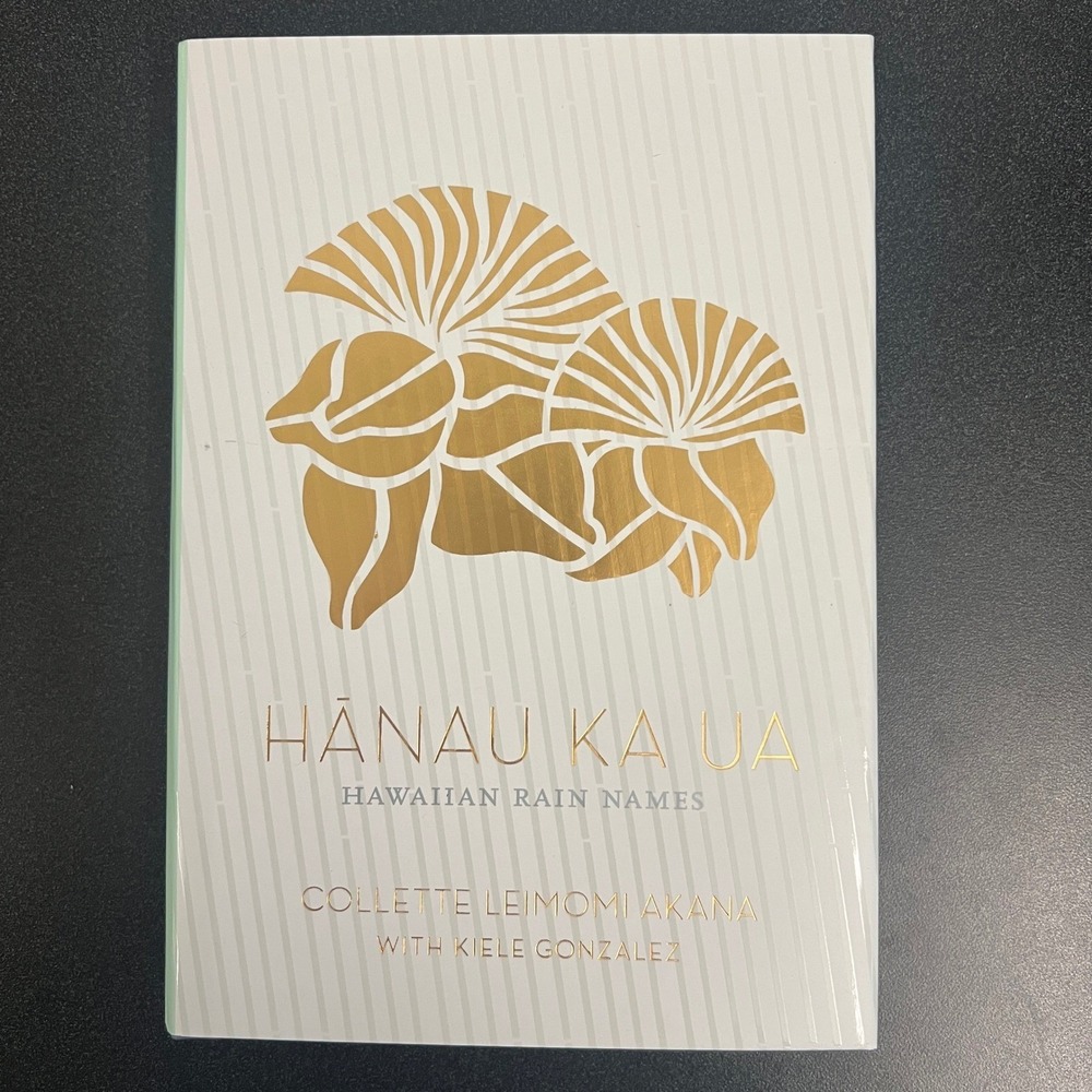 Hanau Ka Ua Hawaiian Rain Names Collette Leimomi Akana Sig Zane 2015 Hardcover